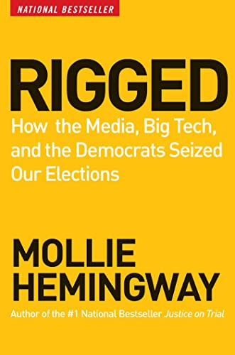 Read Rigged: How the Media, Big Tech, and the Democrats Seized Our Elections, written by Mollie Hemingway Read Rigged: How the Media, Big Tech, and the Democrats Seized Our Elections, written by Mollie Hemingway