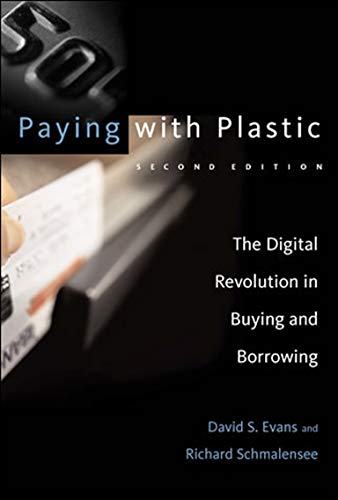Read Paying with Plastic, second edition: The Digital Revolution in Buying and Borrowing, written by David S. Evans; Richard Schmalensee Read Paying with Plastic, second edition: The Digital Revolution in Buying and Borrowing, written by David S. Evans; Richard Schmalensee