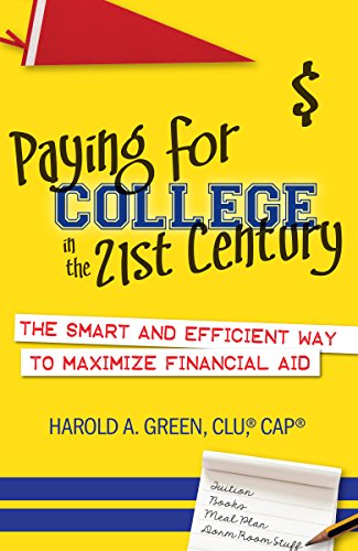 Read Paying for College in the 21st Century: The Smart and Efficient Way to Maximize Financial Aid, written by Harold A. Green