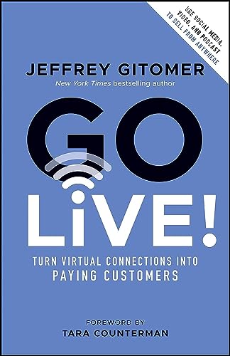 Read Go Live!: Turn Virtual Connections into Paying Customers, written by Jeffrey Gitomer Read Go Live!: Turn Virtual Connections into Paying Customers, written by Jeffrey Gitomer