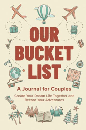 Read Our Bucket List: A Journal for Couples: Create Your Dream Life Together and Record Your Adventures, written by LovityNote Read Our Bucket List: A Journal for Couples: Create Your Dream Life Together and Record Your Adventures, written by LovityNote