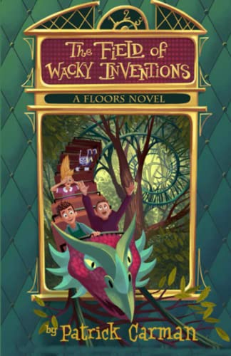 Read Floors III: The Field of Wacky inventions, written by Patrick Carman Read Floors III: The Field of Wacky inventions, written by Patrick Carman