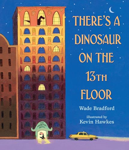 Read There's a Dinosaur on the 13th Floor, written by Wade Bradford Read There's a Dinosaur on the 13th Floor, written by Wade Bradford
