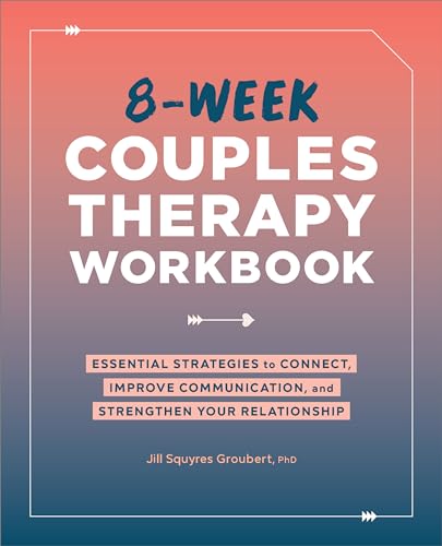Read 8-Week Couples Therapy Workbook: Essential Strategies to Connect, Improve Communication, and Strengthen Your Relationship, written by Jill Squyres Groubert PhD Read 8-Week Couples Therapy Workbook: Essential Strategies to Connect, Improve Communication, and Strengthen Your Relationship, written by Jill Squyres Groubert PhD