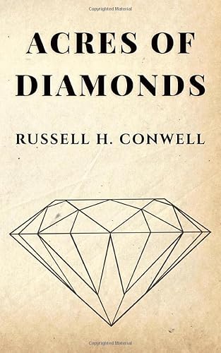 Read Acres of Diamonds by Russell H. Conwell, written by Russell H. Conwell Read Acres of Diamonds by Russell H. Conwell, written by Russell H. Conwell