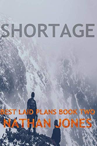Read Shortage (Best Laid Plans), written by Nathan Jones Read Shortage (Best Laid Plans), written by Nathan Jones