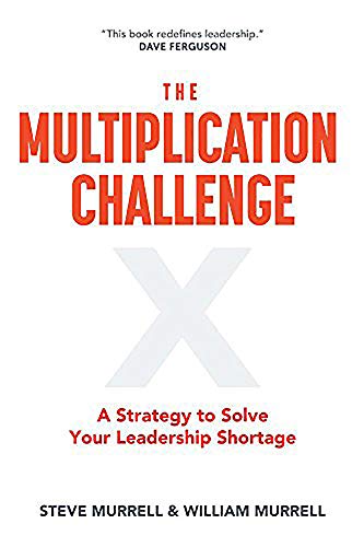 Read The Multiplication Challenge: A Strategy to Solve Your Leadership Shortage, written by Steve Murrell; William Murrell Read The Multiplication Challenge: A Strategy to Solve Your Leadership Shortage, written by Steve Murrell; William Murrell