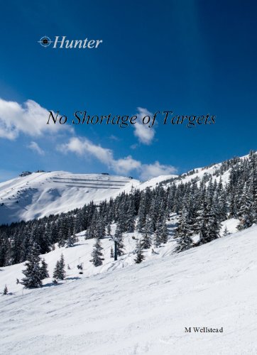 Read Hunter - No Shortage of Targets (Hunter, the Accidental Assassin series. Book 9), written by Mike Wellstead Read Hunter - No Shortage of Targets (Hunter, the Accidental Assassin series. Book 9), written by Mike Wellstead
