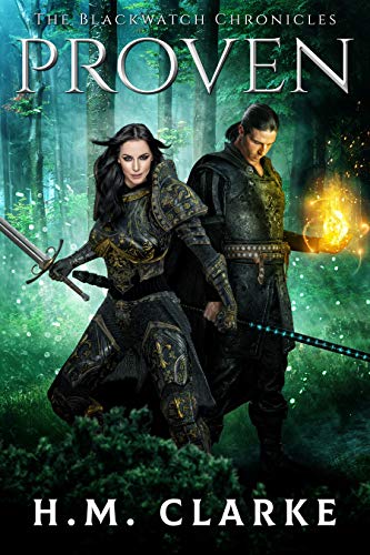 Read Proven (The Blackwatch Chronicles Book 1), written by H.M. Clarke Read Proven (The Blackwatch Chronicles Book 1), written by H.M. Clarke