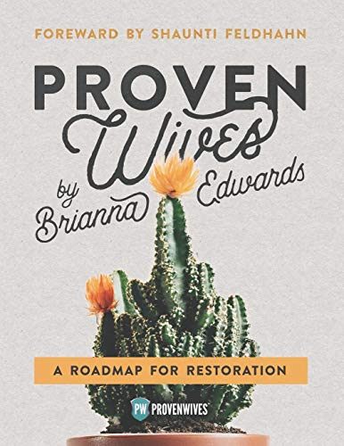 Read Proven Wives: A Roadmap for Restoration, written by Brianna Edwards; Joel Hesch Read Proven Wives: A Roadmap for Restoration, written by Brianna Edwards; Joel Hesch