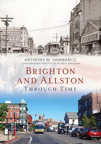 Read Brighton and Allston Through Time (America Through Time), written by Anthony Sammarco