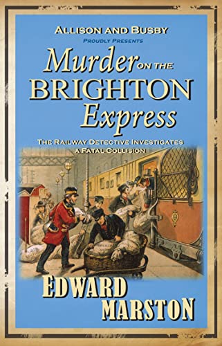 Read Murder on the Brighton Express: The bestselling Victorian mystery series (Railway Detective Book 5), written by Edward Marston Read Murder on the Brighton Express: The bestselling Victorian mystery series (Railway Detective Book 5), written by Edward Marston