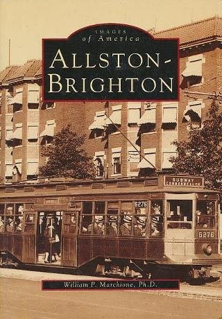 Read Allston-Brighton, written by William P. Marchione Read Allston-Brighton, written by William P. Marchione
