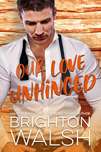 Read Our Love Unhinged (Reluctant Hearts Book 4), written by Brighton Walsh Read Our Love Unhinged (Reluctant Hearts Book 4), written by Brighton Walsh