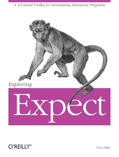 Read Exploring Expect: A Tcl-based Toolkit for Automating Interactive Programs, written by Don Libes Read Exploring Expect: A Tcl-based Toolkit for Automating Interactive Programs, written by Don Libes