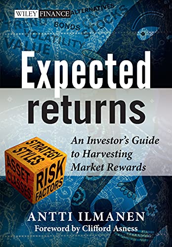 Read Expected Returns: An Investor's Guide to Harvesting Market Rewards, written by Antti Ilmanen