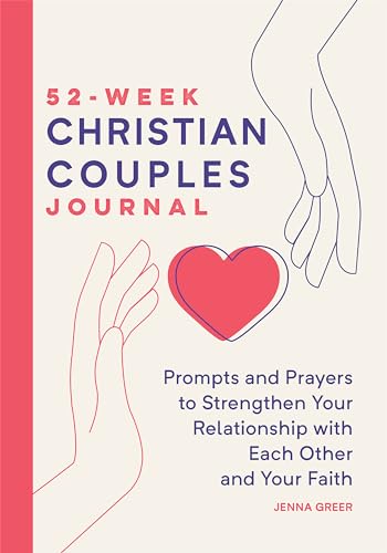 Read 52-Week Christian Couples Journal: Prompts and Prayers to Strengthen Your Relationship with Each Other and Your Faith, written by Jenna Greer Read 52-Week Christian Couples Journal: Prompts and Prayers to Strengthen Your Relationship with Each Other and Your Faith, written by Jenna Greer
