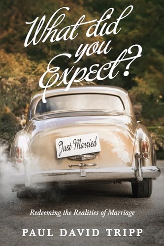 Read What Did You Expect? (Redesign): Redeeming the Realities of Marriage, written by Paul David Tripp Read What Did You Expect? (Redesign): Redeeming the Realities of Marriage, written by Paul David Tripp