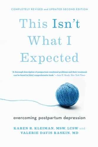 Read This Isn't What I Expected: Overcoming Postpartum Depression, written by Karen R. Kleiman; Valerie Davis Raskin MD Read This Isn't What I Expected: Overcoming Postpartum Depression, written by Karen R. Kleiman; Valerie Davis Raskin MD