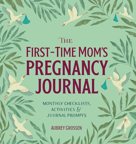 Read The First-Time Mom's Pregnancy Journal: Monthly Checklists, Activities, & Journal Prompts, written by Aubrey Grossen Read The First-Time Mom's Pregnancy Journal: Monthly Checklists, Activities, & Journal Prompts, written by Aubrey Grossen