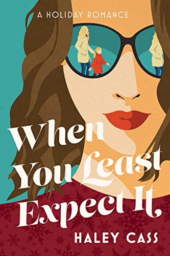 Read When You Least Expect It, written by Haley Cass Read When You Least Expect It, written by Haley Cass