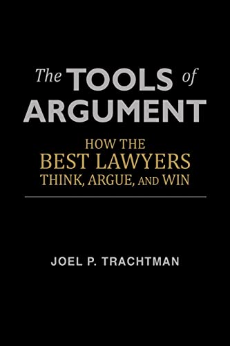 Read The Tools of Argument: How the Best Lawyers Think, Argue, and Win, written by Joel P. Trachtman Read The Tools of Argument: How the Best Lawyers Think, Argue, and Win, written by Joel P. Trachtman
