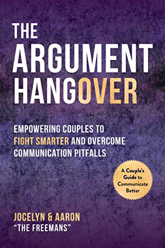 Read Argument Hangover: Empowering Couples to Fight Smarter and Overcome Communication Pitfalls, written by Aaron Freeman; Jocelyn Freeman Read Argument Hangover: Empowering Couples to Fight Smarter and Overcome Communication Pitfalls, written by Aaron Freeman; Jocelyn Freeman