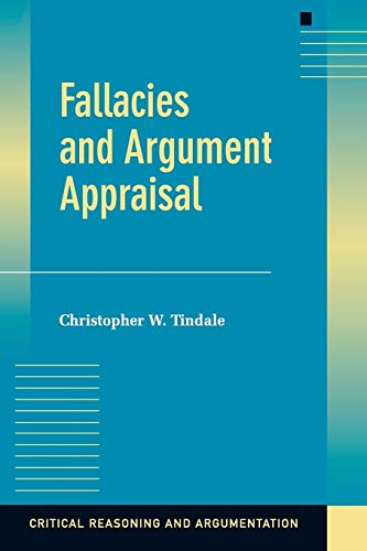 Read Fallacies and Argument Appraisal (Critical Reasoning and Argumentation), written by Christopher W. Tindale Read Fallacies and Argument Appraisal (Critical Reasoning and Argumentation), written by Christopher W. Tindale