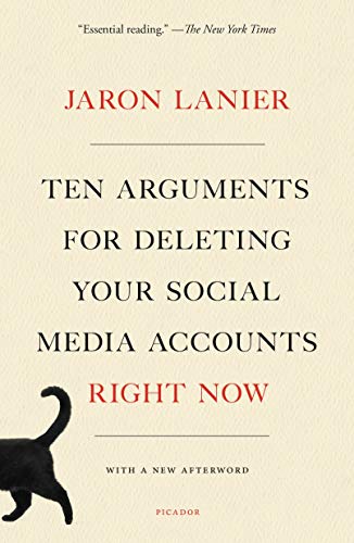 Read Ten Arguments for Deleting Your Social Media Accounts Right Now, written by Jaron Lanier Read Ten Arguments for Deleting Your Social Media Accounts Right Now, written by Jaron Lanier