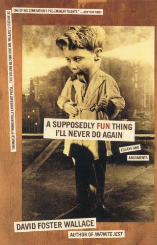 Read A Supposedly Fun Thing I'll Never Do Again: Essays and Arguments, written by David Foster Wallace Read A Supposedly Fun Thing I'll Never Do Again: Essays and Arguments, written by David Foster Wallace