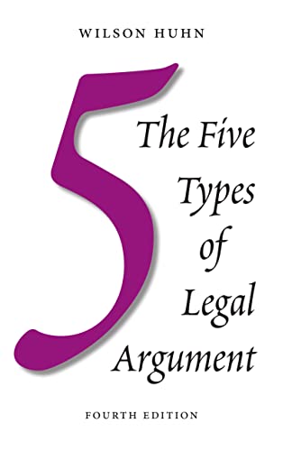 Read The Five Types of Legal Argument, written by Wilson Huhn Read The Five Types of Legal Argument, written by Wilson Huhn