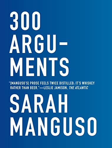 Read 300 Arguments: Essays, written by Sarah Manguso Read 300 Arguments: Essays, written by Sarah Manguso