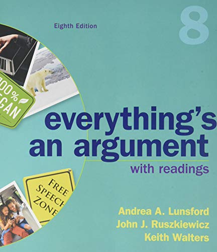 Read Everything's An Argument with Readings, written by Andrea A. Lunsford; John J. Ruszkiewicz; Keith Walters Read Everything's An Argument with Readings, written by Andrea A. Lunsford; John J. Ruszkiewicz; Keith Walters