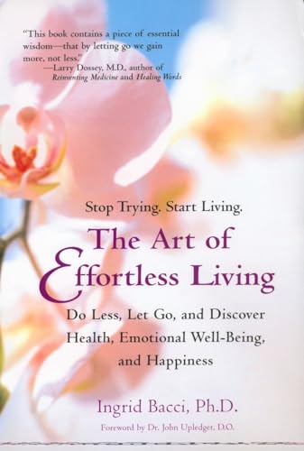 Read The Art of Effortless Living: Discover Health, Emotional Well-Being, and Happiness, written by Ingrid Bacci Read The Art of Effortless Living: Discover Health, Emotional Well-Being, and Happiness, written by Ingrid Bacci