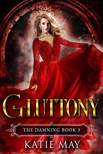 Read Gluttony (The Damning Book 3), written by Katie May Read Gluttony (The Damning Book 3), written by Katie May