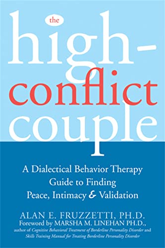 Read The High-Conflict Couple: A Dialectical Behavior Therapy Guide to Finding Peace, Intimacy, and Validation, written by Alan E. Fruzzetti Read The High-Conflict Couple: A Dialectical Behavior Therapy Guide to Finding Peace, Intimacy, and Validation, written by Alan E. Fruzzetti
