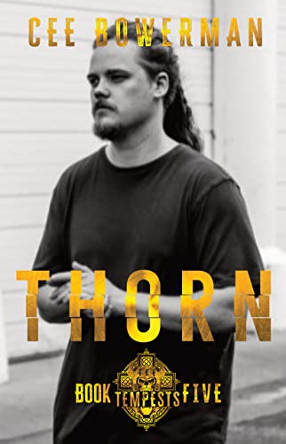 Read Thorn (The Tempests Book 5), written by Cee Bowerman Read Thorn (The Tempests Book 5), written by Cee Bowerman