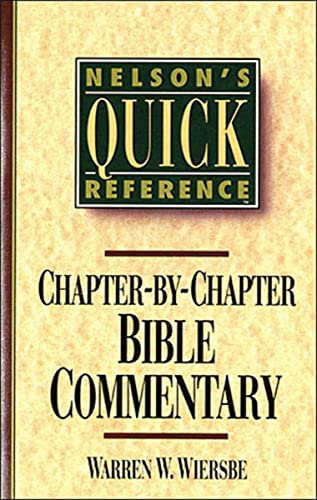Read Nelson's Quick Reference Chapter-by-Chapter Bible Commentary: Nelson's Quick Reference Series, written by Warren W. Wiersbe Read Nelson's Quick Reference Chapter-by-Chapter Bible Commentary: Nelson's Quick Reference Series, written by Warren W. Wiersbe