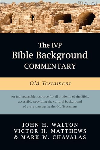 Read The IVP Bible Background Commentary: Old Testament (IVP Bible Background Commentary Set), written by John H. Walton; Victor H. Matthews; Mark W. Chavalas Read The IVP Bible Background Commentary: Old Testament (IVP Bible Background Commentary Set), written by John H. Walton; Victor H. Matthews; Mark W. Chavalas