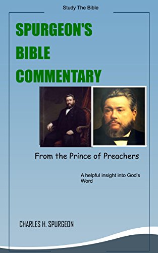 Read Charles H. Spurgeon's Whole Bible Commentary, written by Charles H. Spurgeon Read Charles H. Spurgeon's Whole Bible Commentary, written by Charles H. Spurgeon