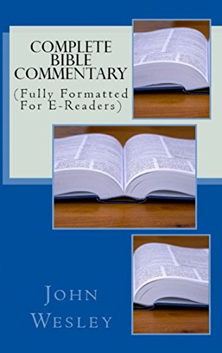 Read Complete Bible Commentary: (Fully Formatted For E-Readers), written by John Wesley Read Complete Bible Commentary: (Fully Formatted For E-Readers), written by John Wesley