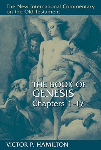 Read The Book of Genesis, Chapters 1-17 (NEW INTERNATIONAL COMMENTARY ON THE OLD TESTAMENT), written by Victor P. Hamilton Read The Book of Genesis, Chapters 1-17 (NEW INTERNATIONAL COMMENTARY ON THE OLD TESTAMENT), written by Victor P. Hamilton