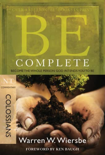 Read Be Complete (Colossians): Become the Whole Person God Intends You to Be, written by Warren W. Wiersbe Read Be Complete (Colossians): Become the Whole Person God Intends You to Be, written by Warren W. Wiersbe