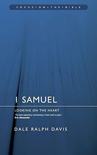 Read Focus on the Bible - 1 Samuel: Looking on the Heart (Focus on the Bible Commentaries), written by Dale Ralph Davis Read Focus on the Bible - 1 Samuel: Looking on the Heart (Focus on the Bible Commentaries), written by Dale Ralph Davis