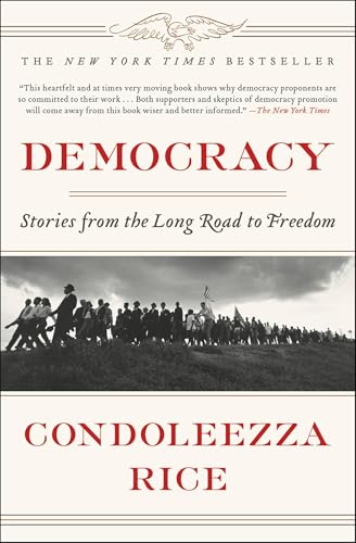 Read Democracy: Stories from the Long Road to Freedom, written by Condoleezza Y Rice Read Democracy: Stories from the Long Road to Freedom, written by Condoleezza Y Rice
