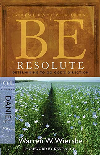Read Be Resolute (Daniel): Determining to Go God's Direction, written by Warren W. Wiersbe Read Be Resolute (Daniel): Determining to Go God's Direction, written by Warren W. Wiersbe
