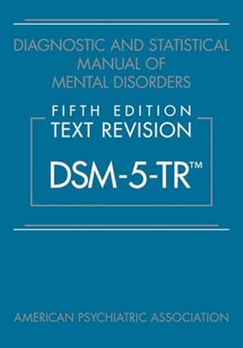 Read Diagnostic and Statistical Manual of Mental Disorders, Text Revision Dsm-5-tr, written by American Psychiatric Association Read Diagnostic and Statistical Manual of Mental Disorders, Text Revision Dsm-5-tr, written by American Psychiatric Association