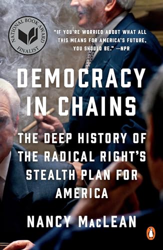 Read Democracy in Chains: The Deep History of the Radical Right's Stealth Plan for America, written by Nancy MacLean Read Democracy in Chains: The Deep History of the Radical Right's Stealth Plan for America, written by Nancy MacLean