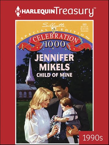 Read Child of Mine (Silhouette Special Edition Book 993), written by Jennifer Mikels Read Child of Mine (Silhouette Special Edition Book 993), written by Jennifer Mikels