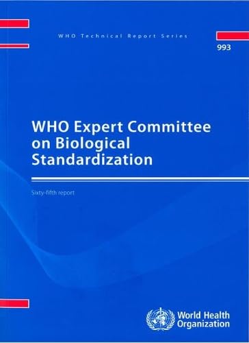 Read WHO Expert Committee on Biological Standardization: Sixty-Fifth Report (WHO Technical Report Series, 993), written by World Health Organization Read WHO Expert Committee on Biological Standardization: Sixty-Fifth Report (WHO Technical Report Series, 993), written by World Health Organization